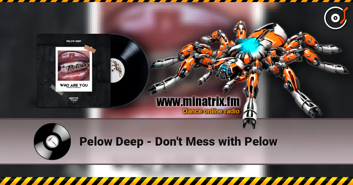 Pelow Deep - Don't Mess with Pelow 高品质在线收听 | Minatrix.FM