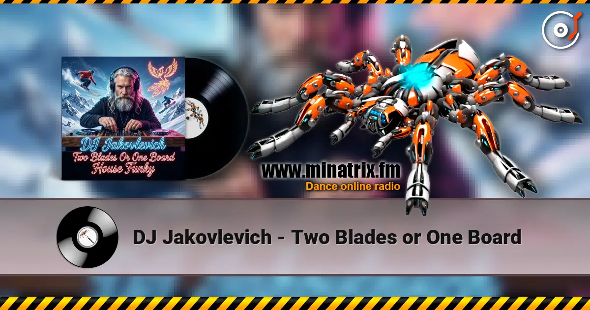 DJ Jakovlevich - Two Blades or One Board 高品质在线收听 | Minatrix.FM
