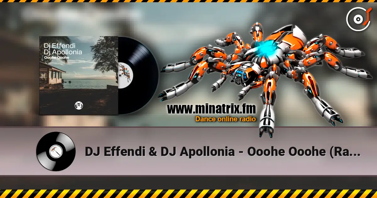 DJ Effendi & DJ Apollonia - Ooohe Ooohe (Radio Mix) online in hoher Qualität hören | Minatrix.FM