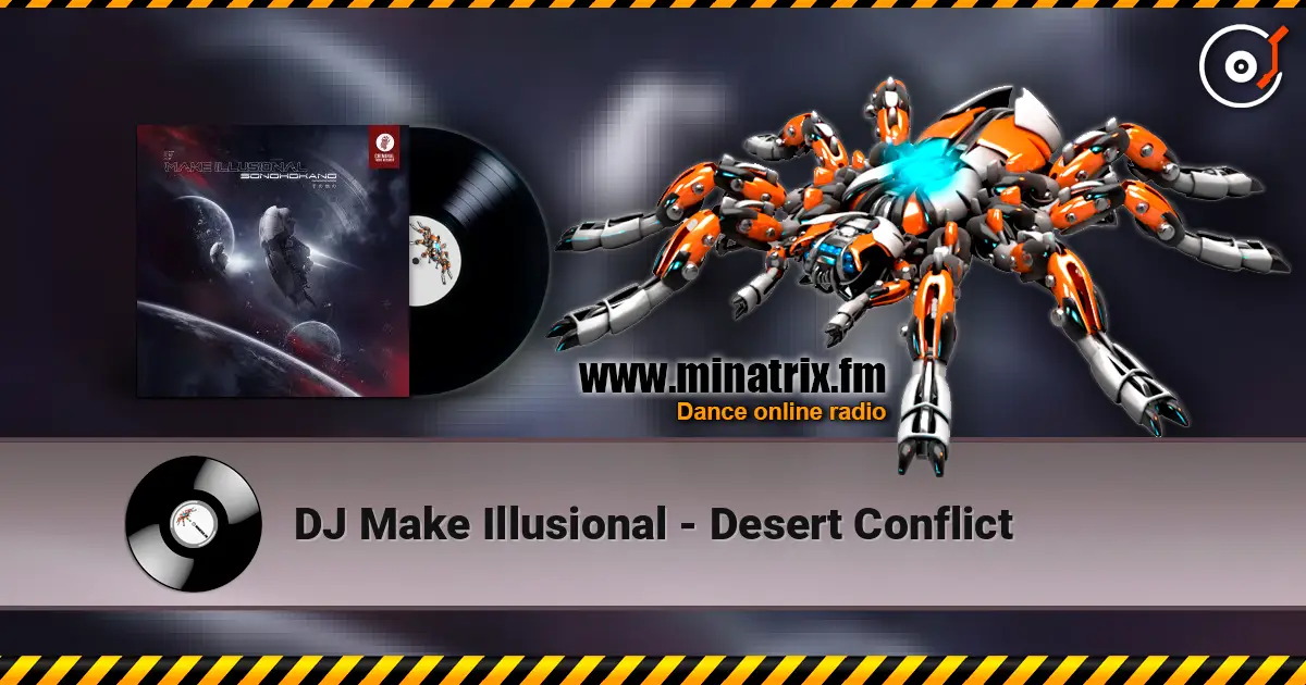 DJ Make Illusional - Desert Conflict escuchar online en alta calidad | Minatrix.FM