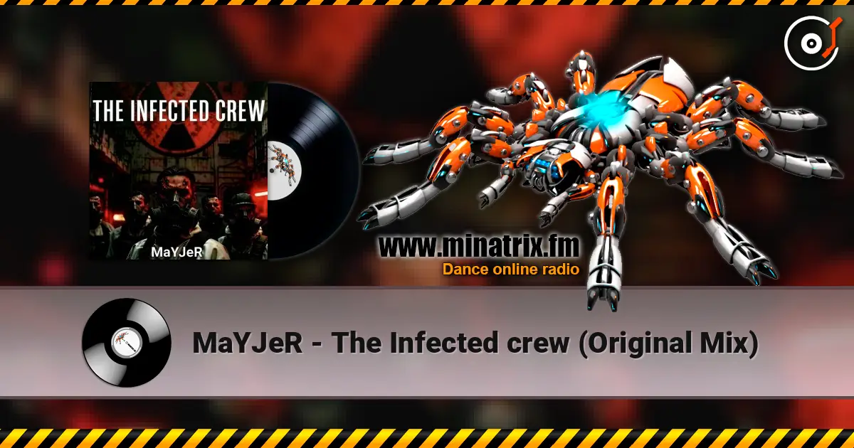 MaYJeR - The Infected crew (Original Mix) жоғары сапада онлайн тыңдау | Minatrix.FM