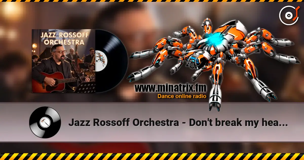 Jazz Rossoff Orchestra - Don't break my heart again 1982. Jazz orchestra version 2019. Remastered 2026 escuchar online en alta calidad | Minatrix.FM
