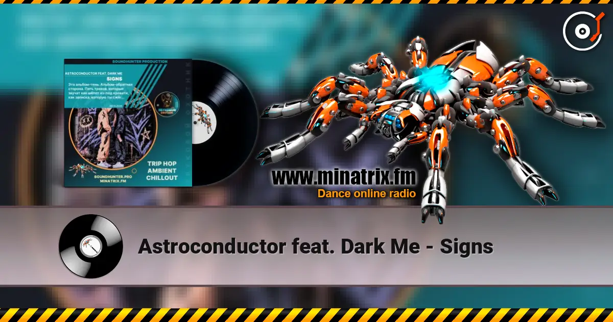 Astroconductor feat. Dark Me - Signs жоғары сапада онлайн тыңдау | Minatrix.FM