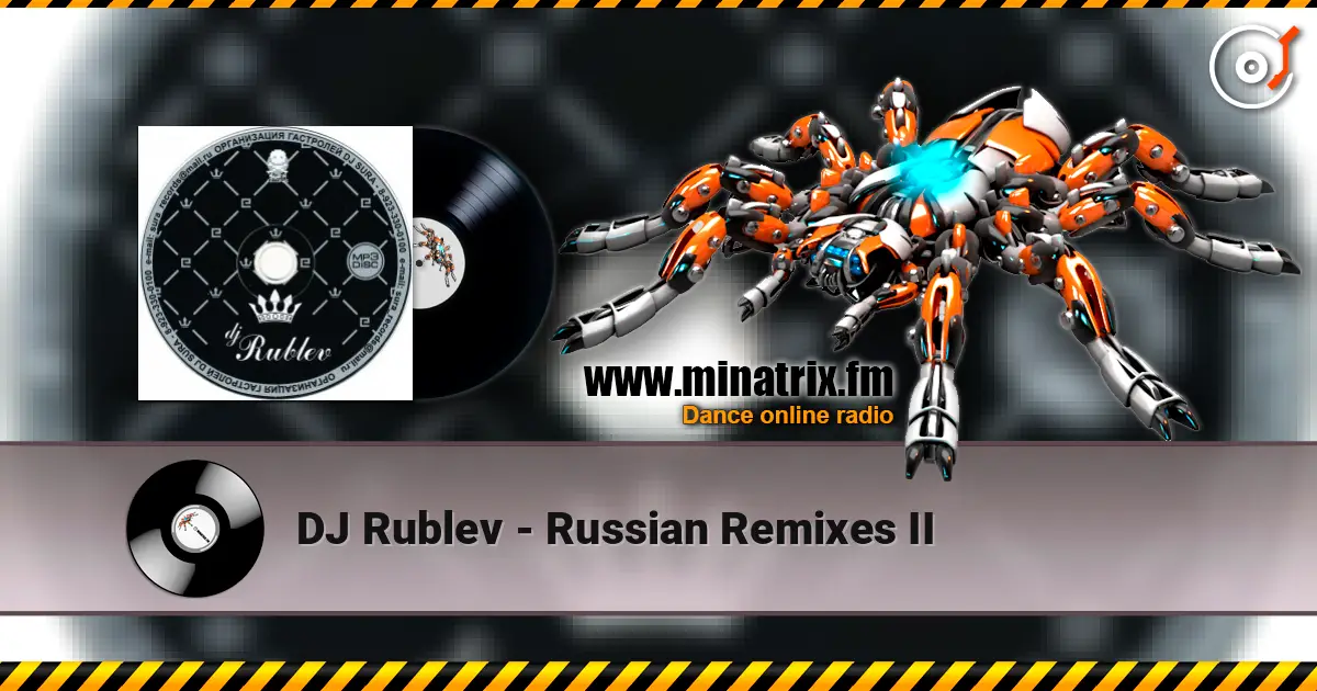 DJ Rublev - Russian Remixes II 高品质在线收听 | Minatrix.FM