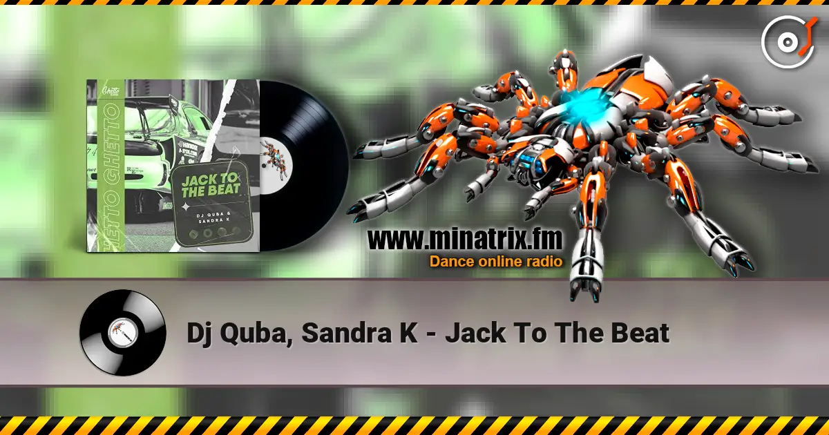 Dj Quba, Sandra K - Jack To The Beat online in hoher Qualität hören | Minatrix.FM