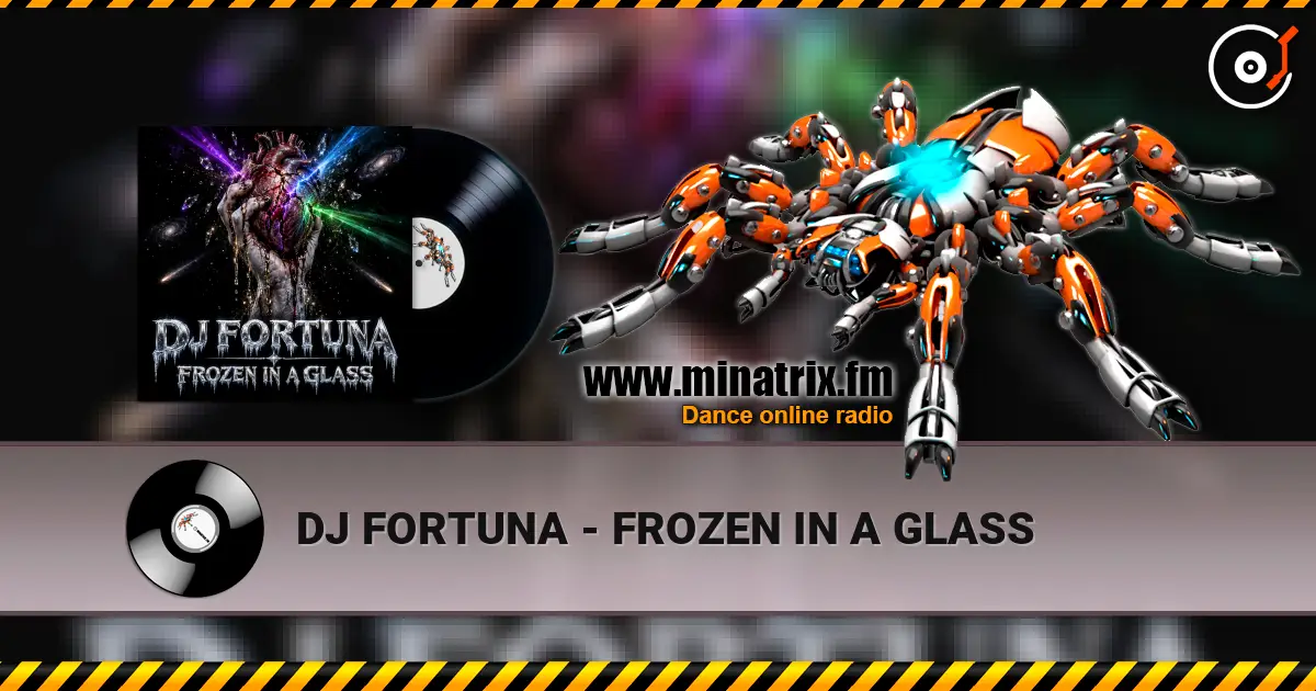 DJ FORTUNA - FROZEN IN A GLASS online in hoher Qualität hören | Minatrix.FM