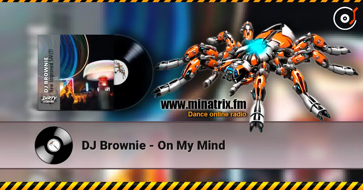 DJ Brownie - On My Mind 高品质在线收听 | Minatrix.FM