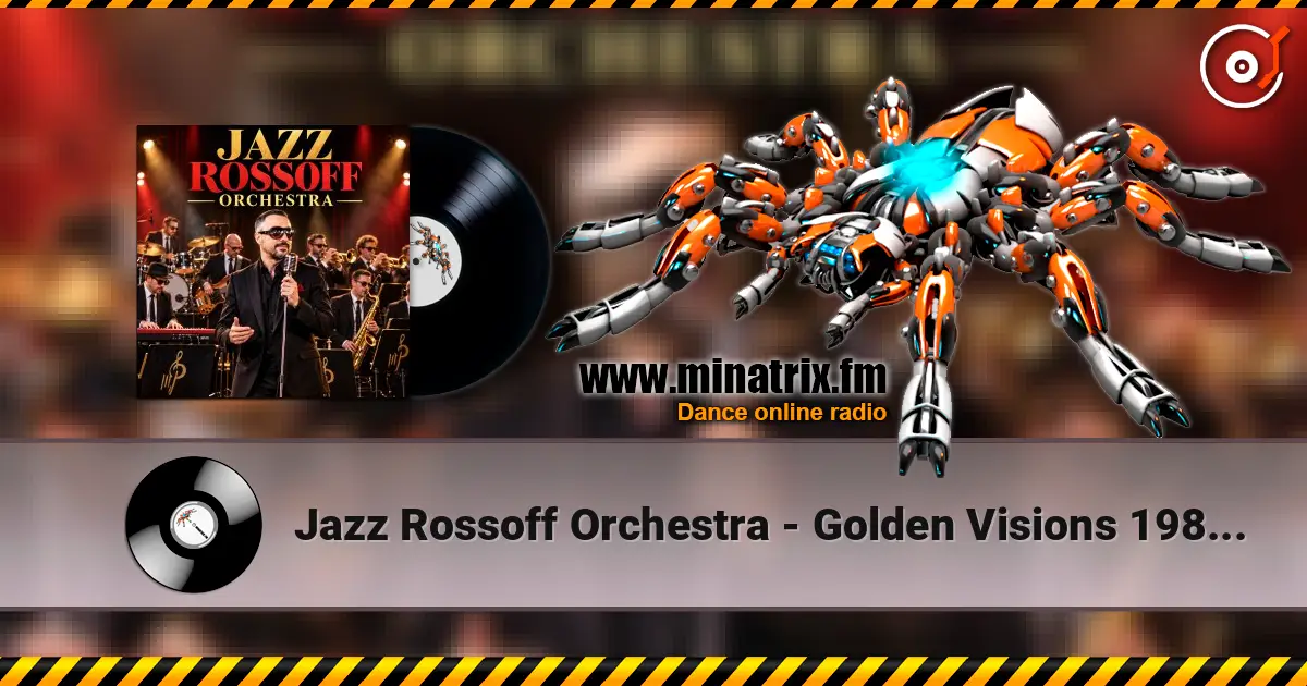 Jazz Rossoff Orchestra - Golden Visions 1981. Jazz orchestra version 2019. Remastered 2026 高品质在线收听 | Minatrix.FM