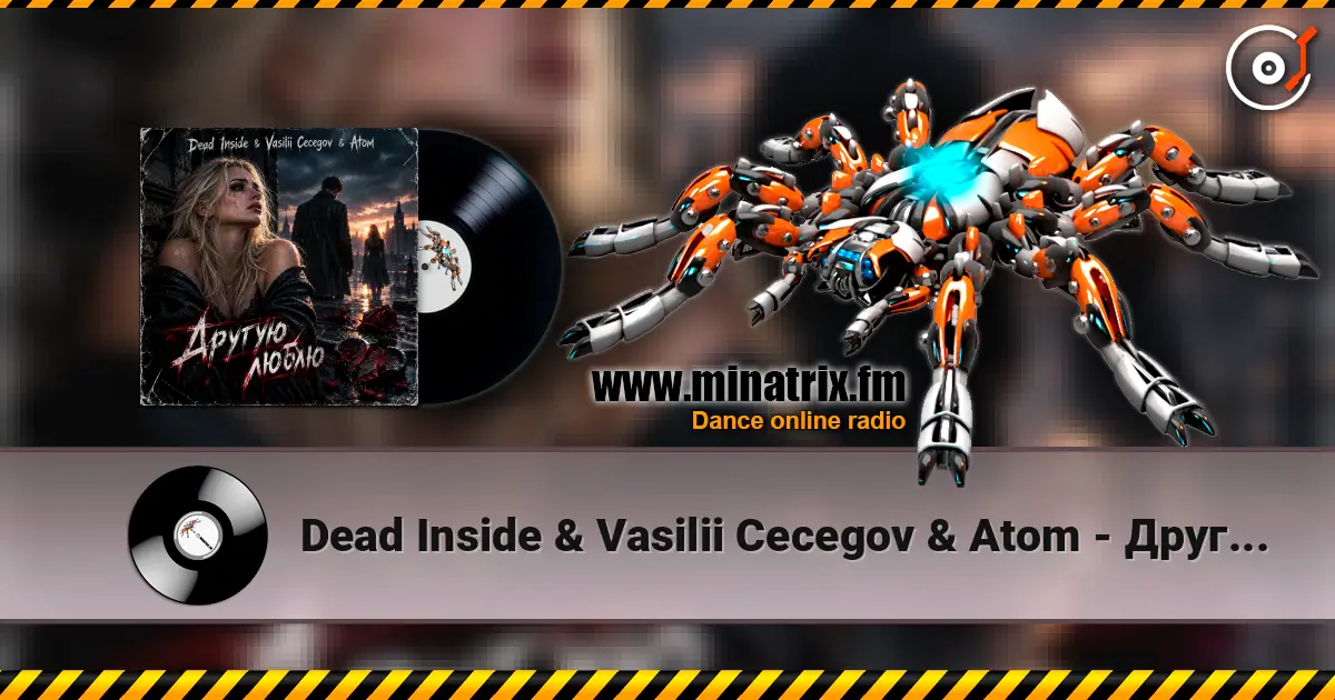 Dead Inside & Vasilii Cecegov & Atom - Другую люблю online in hoher Qualität hören | Minatrix.FM