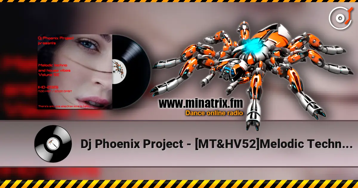 Dj Phoenix Project - [MT&HV52]Melodic Techno&House Vibes vol.52 高品质在线收听 | Minatrix.FM