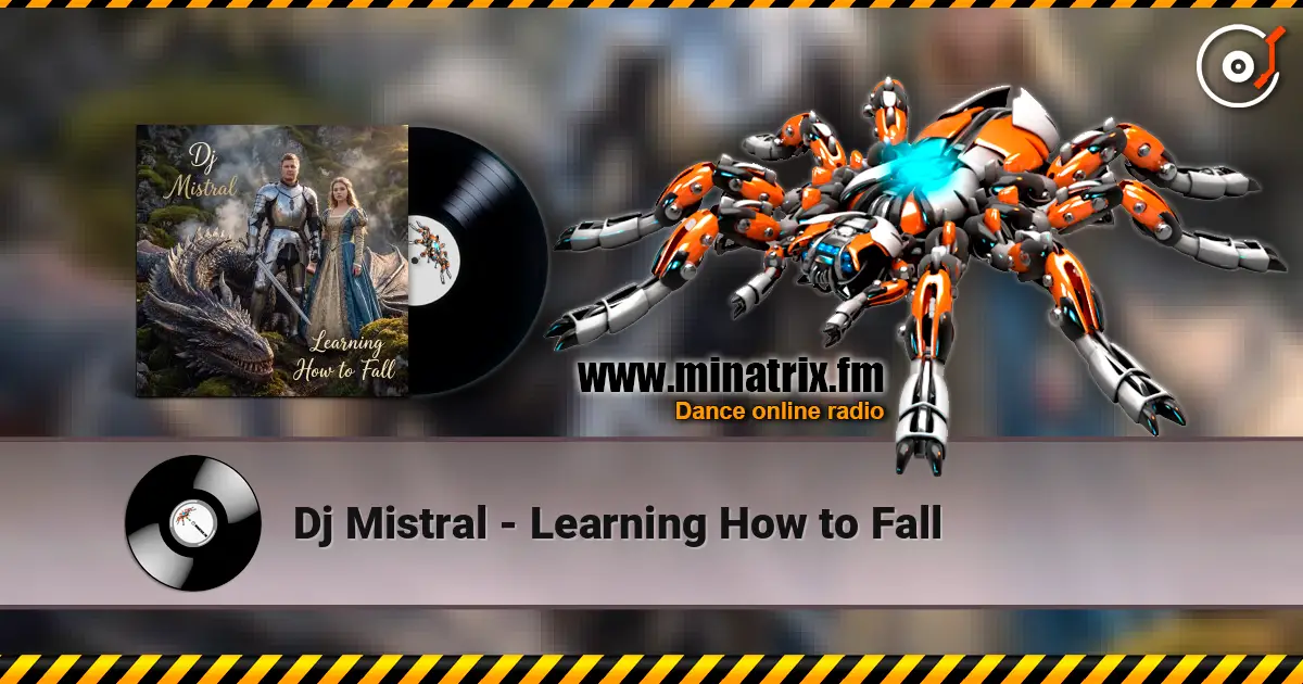 Dj Mistral - Learning How to Fall жоғары сапада онлайн тыңдау | Minatrix.FM