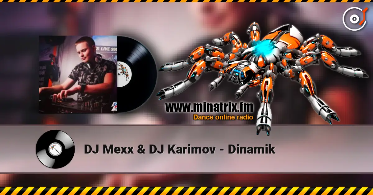 DJ Mexx & DJ Karimov - Dinamik жоғары сапада онлайн тыңдау | Minatrix.FM