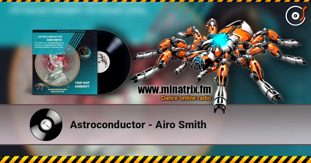 Astroconductor - Airo Smith жоғары сапада онлайн тыңдау | Minatrix.FM