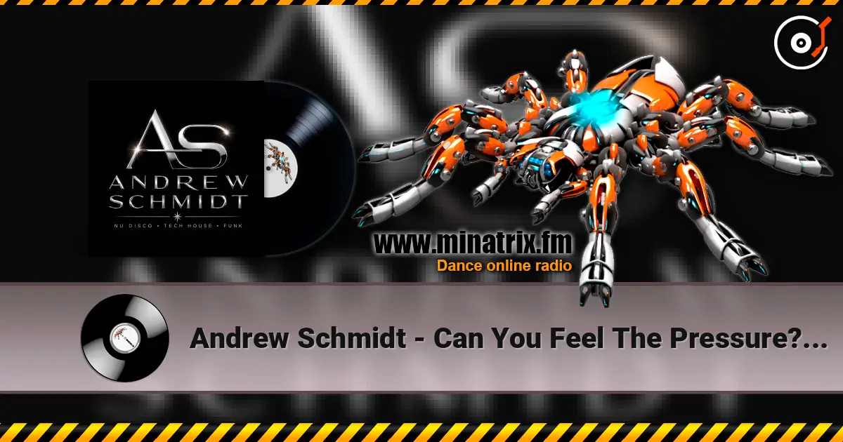 Andrew Schmidt - Can You Feel The Pressure? (Radio Edit) слухати онлайн у високій якості | Minatrix.FM