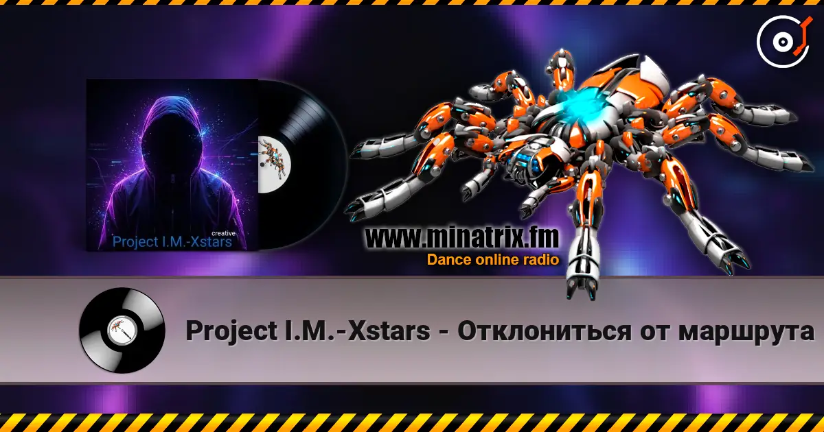 Project I.M.-Xstars - Отклониться от маршрута écouter en ligne en haute qualité | Minatrix.FM