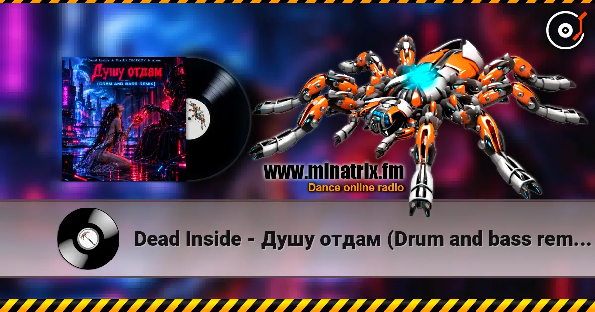 Dead Inside - Душу отдам (Drum and bass remix) слухати онлайн у високій якості | Minatrix.FM