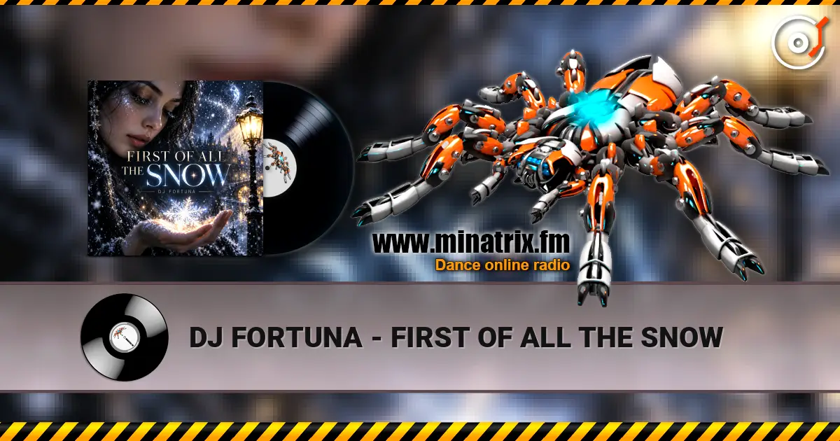 DJ FORTUNA - FIRST OF ALL THE SNOW online in hoher Qualität hören | Minatrix.FM