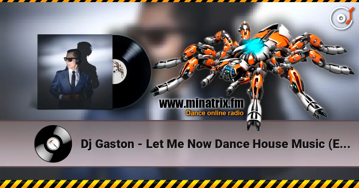 Dj Gaston - Let Me Now Dance House Music (Extended Mix) online in hoher Qualität hören | Minatrix.FM