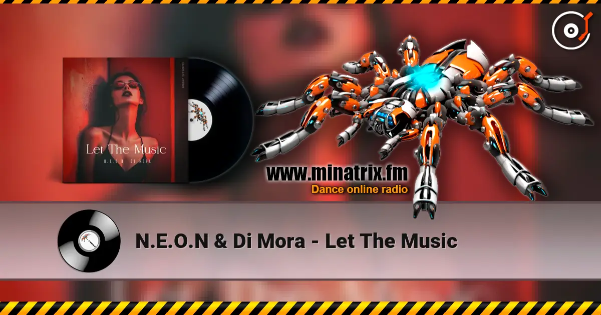 N.E.O.N & Di Mora - Let The Music escuchar online en alta calidad | Minatrix.FM