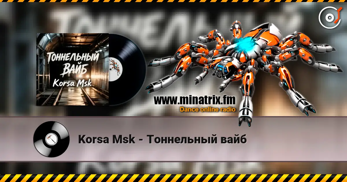 Korsa Msk - Тоннельный вайб online in hoher Qualität hören | Minatrix.FM