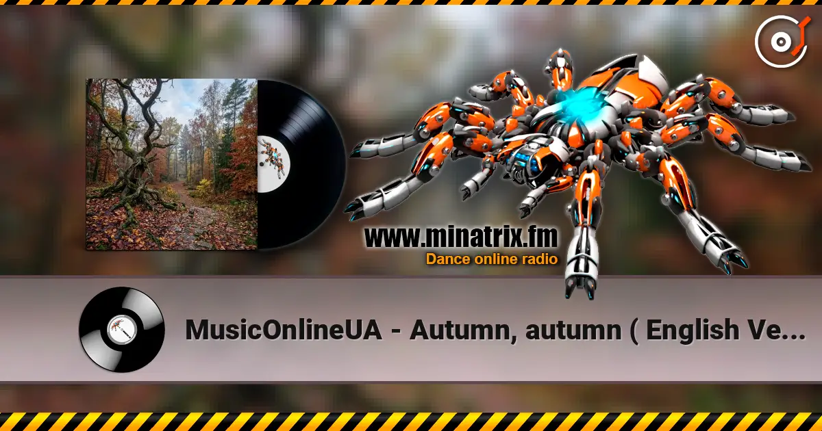 MusicOnlineUA - Autumn, autumn ( English Version) 高品质在线收听 | Minatrix.FM
