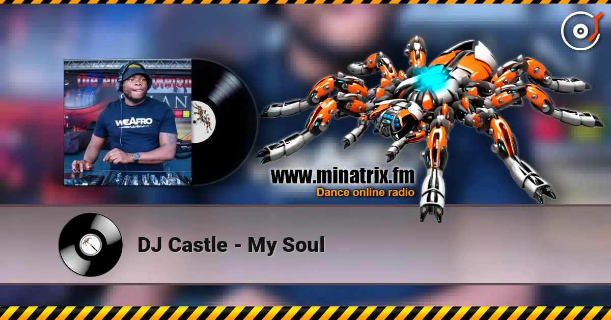 DJ Castle - My Soul online in hoher Qualität hören | Minatrix.FM