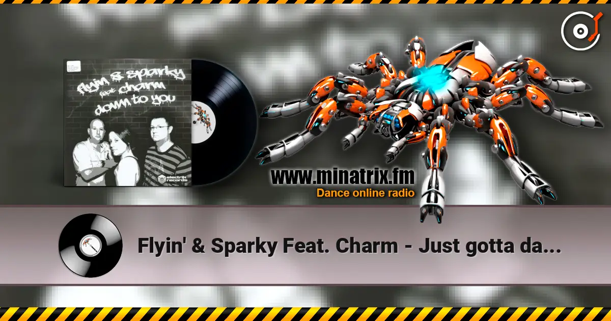 Flyin' & Sparky Feat. Charm - Just gotta dance (Stormtrooper Remix) online in hoher Qualität hören | Minatrix.FM