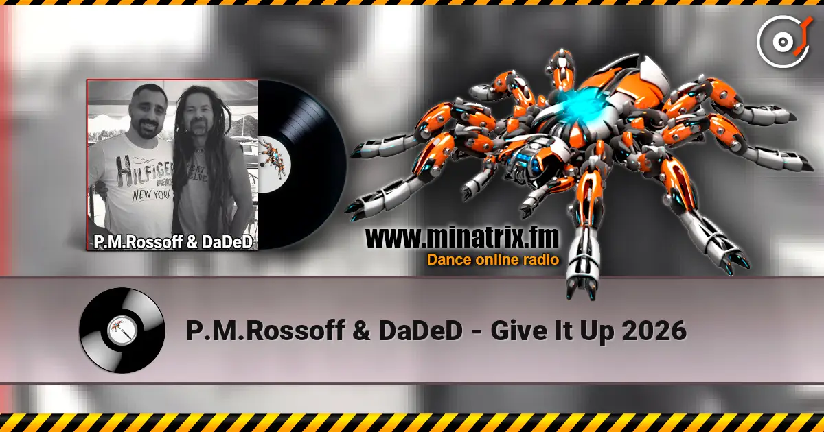 P.M.Rossoff & DaDeD - Give It Up 2026 escuchar online en alta calidad | Minatrix.FM