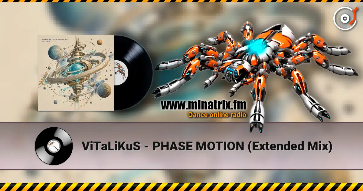 ViTaLiKuS - PHASE MOTION (Extended Mix) escuchar online en alta calidad | Minatrix.FM