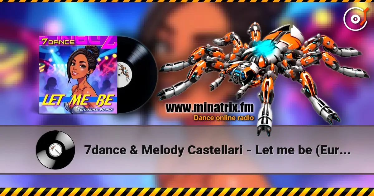 7dance & Melody Castellari - Let me be (Eurodance 90 Radio) жоғары сапада онлайн тыңдау | Minatrix.FM