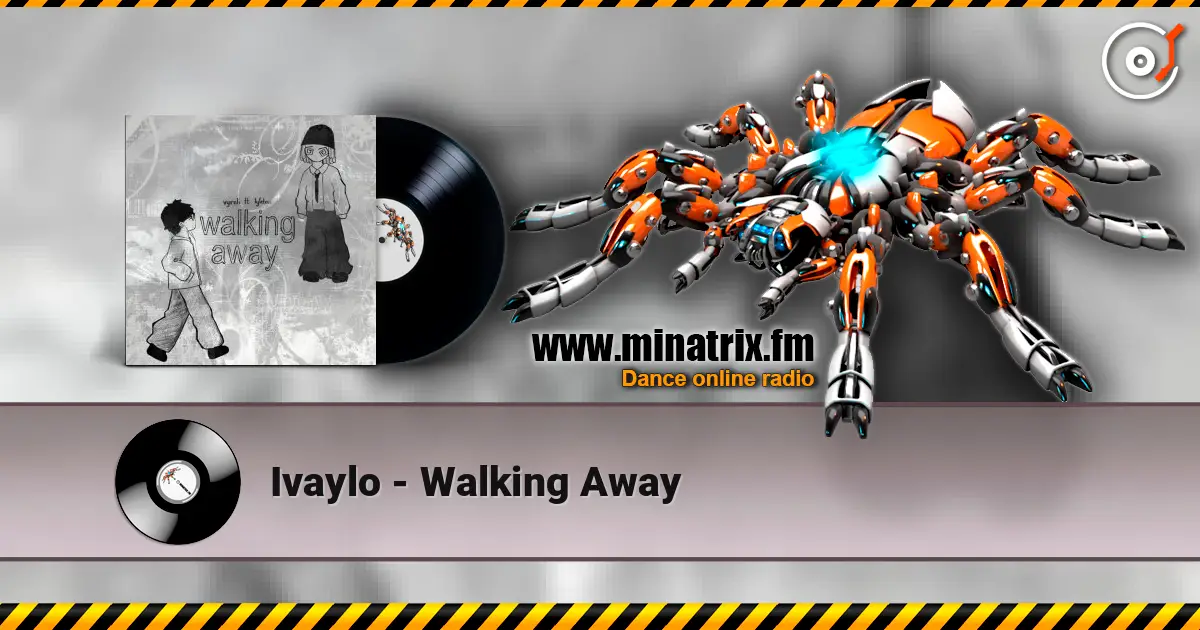 Ivaylo - Walking Away жоғары сапада онлайн тыңдау | Minatrix.FM