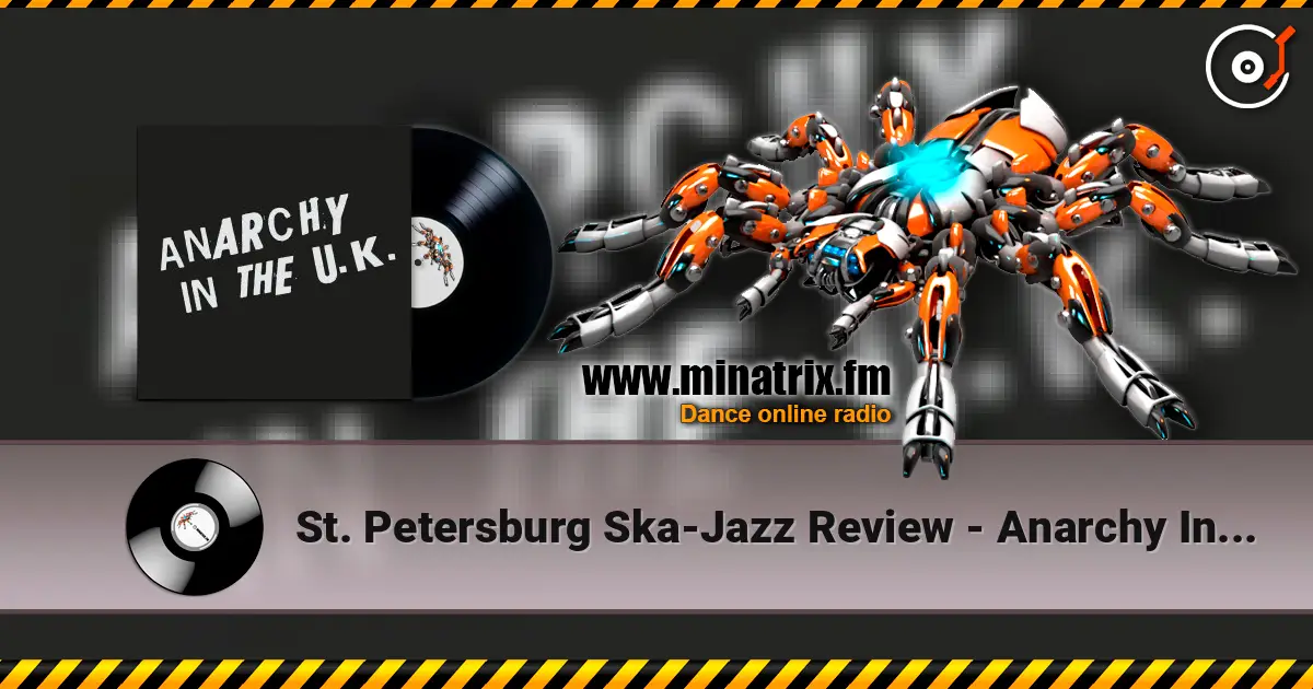 St. Petersburg Ska-Jazz Review - Anarchy In The U.K. écouter en ligne en haute qualité | Minatrix.FM