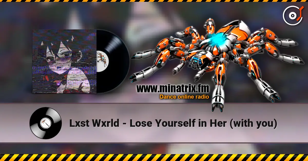 Lxst Wxrld - Lose Yourself in Her (with you) слухати онлайн у високій якості | Minatrix.FM