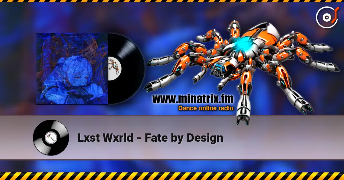 Lxst Wxrld - Fate by Design жоғары сапада онлайн тыңдау | Minatrix.FM