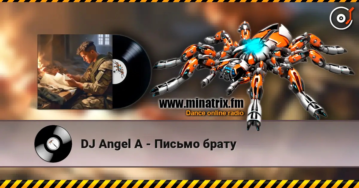 DJ Angel A - Письмо брату online in hoher Qualität hören | Minatrix.FM