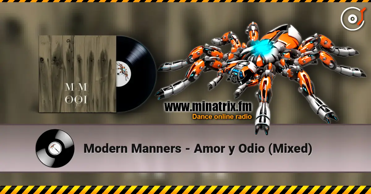 Modern Manners - Amor y Odio (Mixed) online in hoher Qualität hören | Minatrix.FM