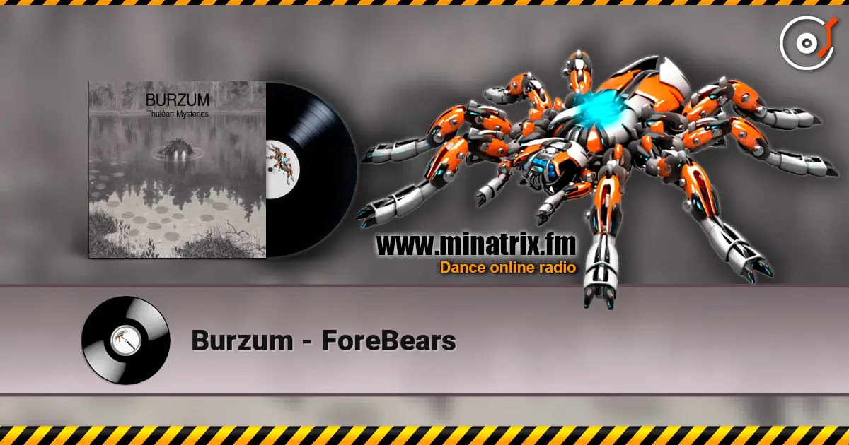 Burzum - ForeBears online in hoher Qualität hören | Minatrix.FM