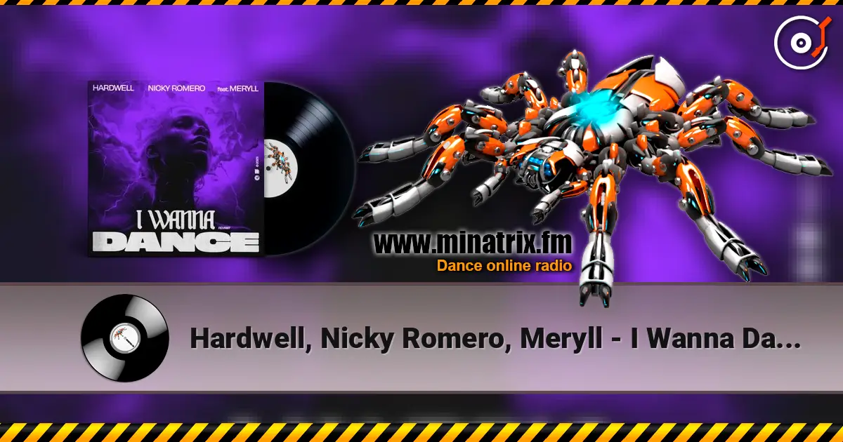 Hardwell, Nicky Romero, Meryll - I Wanna Dance online in hoher Qualität hören | Minatrix.FM