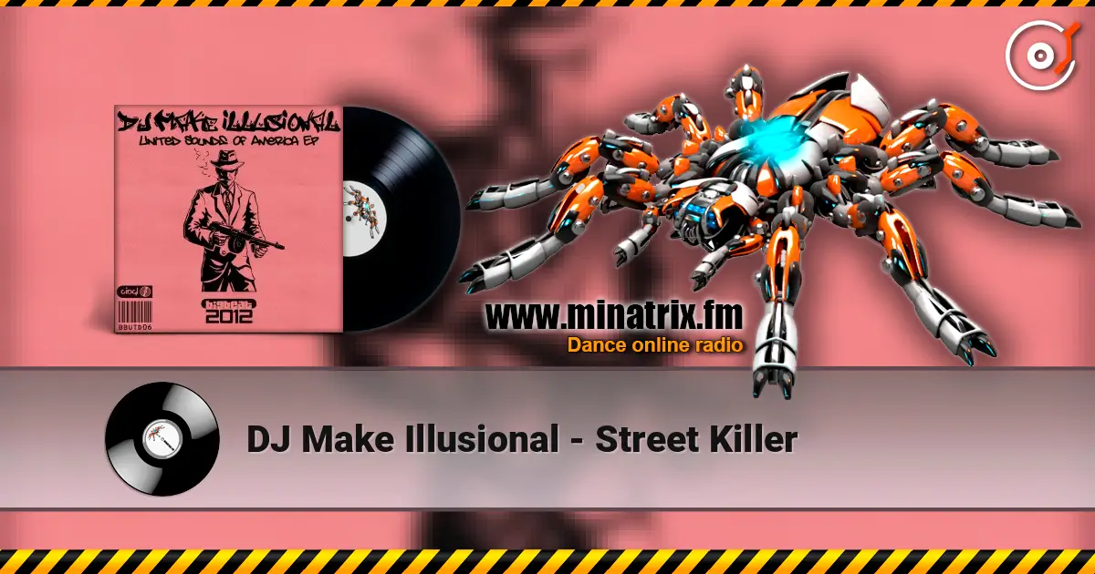DJ Make Illusional - Street Killer online in hoher Qualität hören | Minatrix.FM