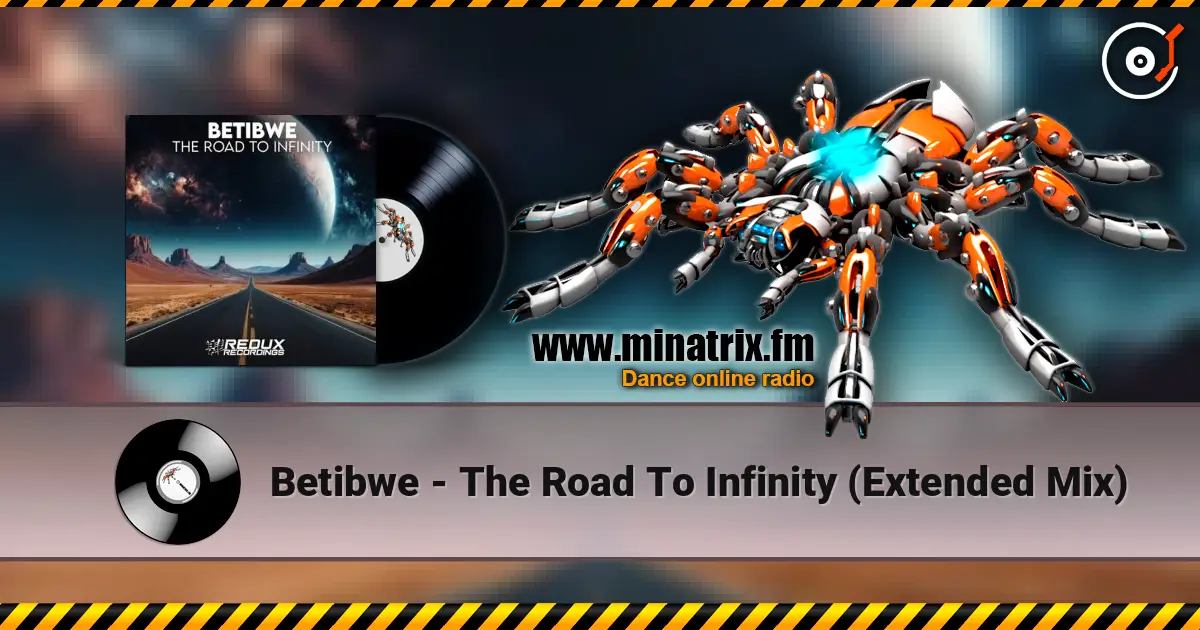 Betibwe - The Road To Infinity (Extended Mix) 高品质在线收听 | Minatrix.FM