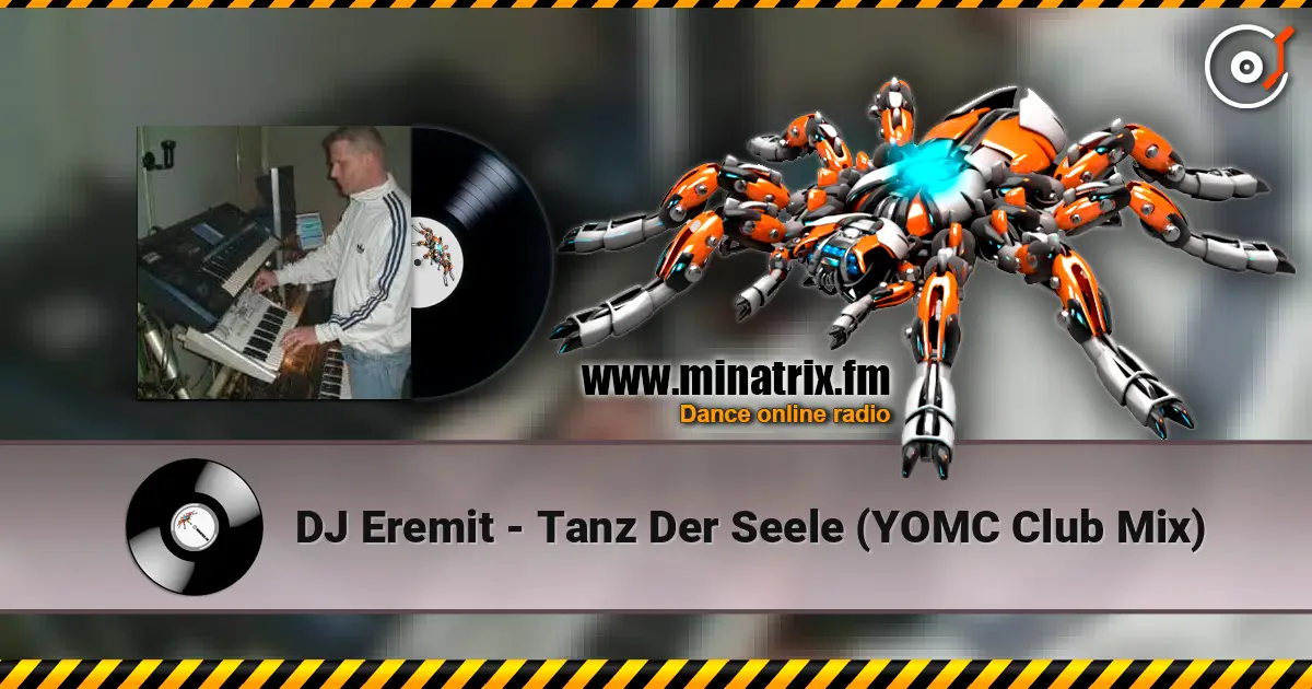 DJ Eremit - Tanz Der Seele (YOMC Club Mix) écouter en ligne en haute qualité | Minatrix.FM