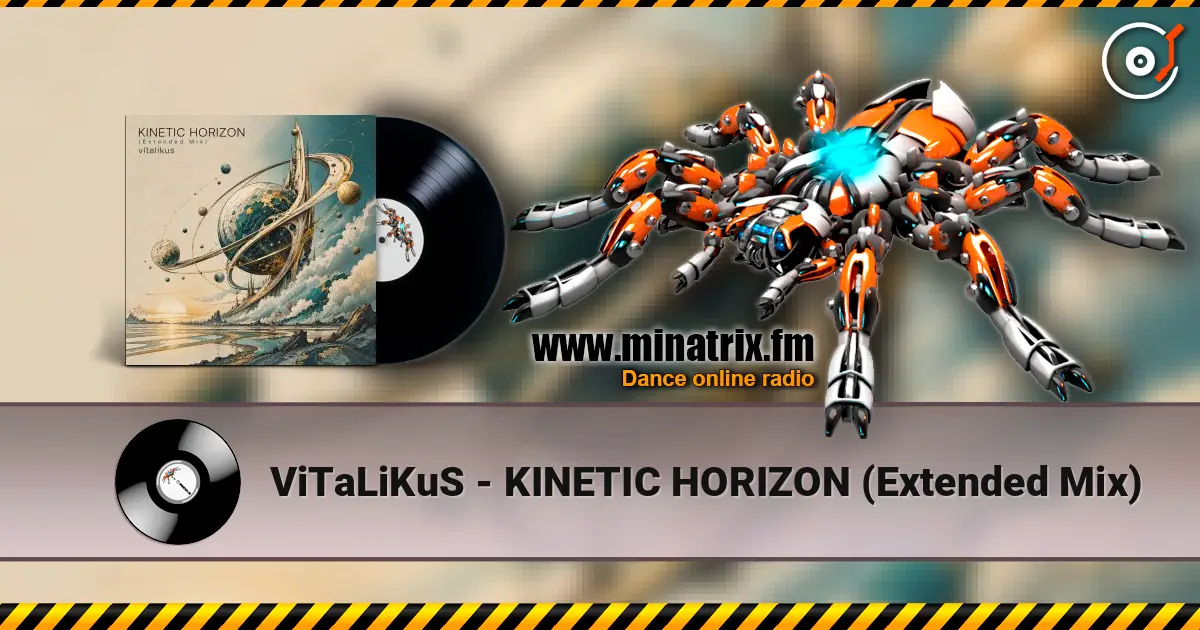 ViTaLiKuS - KINETIC HORIZON (Extended Mix) escuchar online en alta calidad | Minatrix.FM