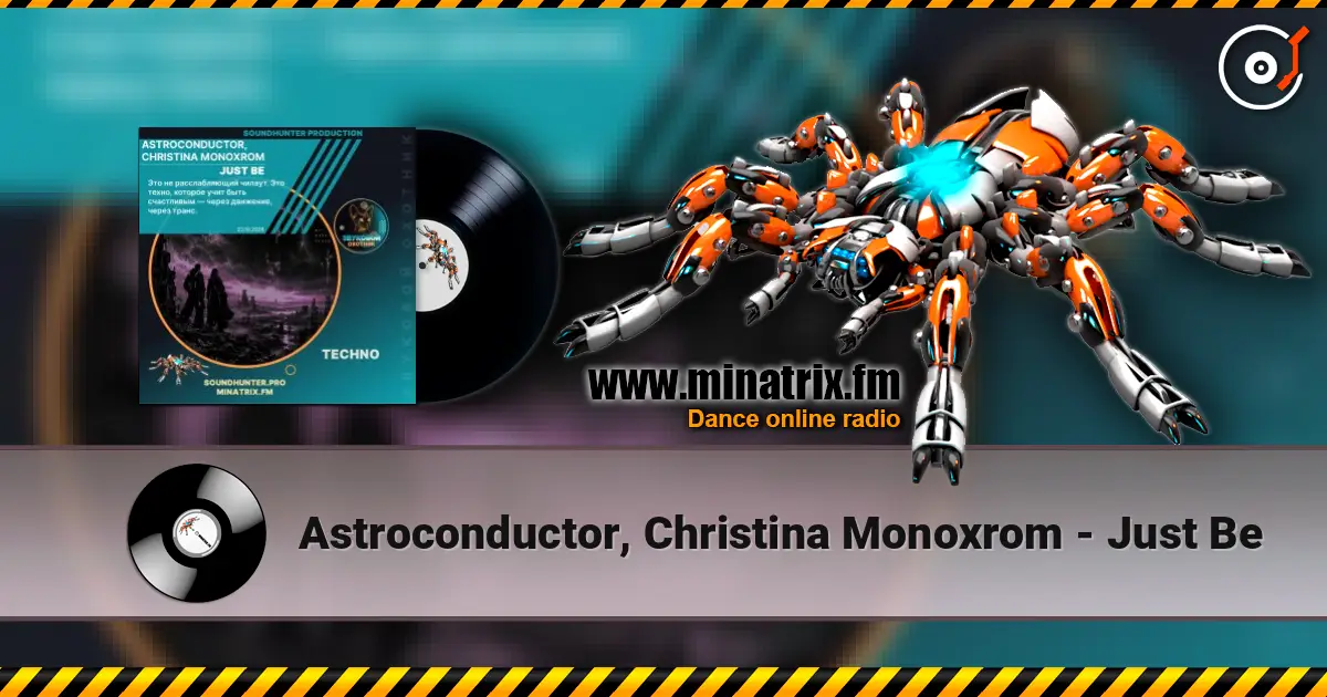 Astroconductor, Christina Monoxrom - Just Be escuchar online en alta calidad | Minatrix.FM