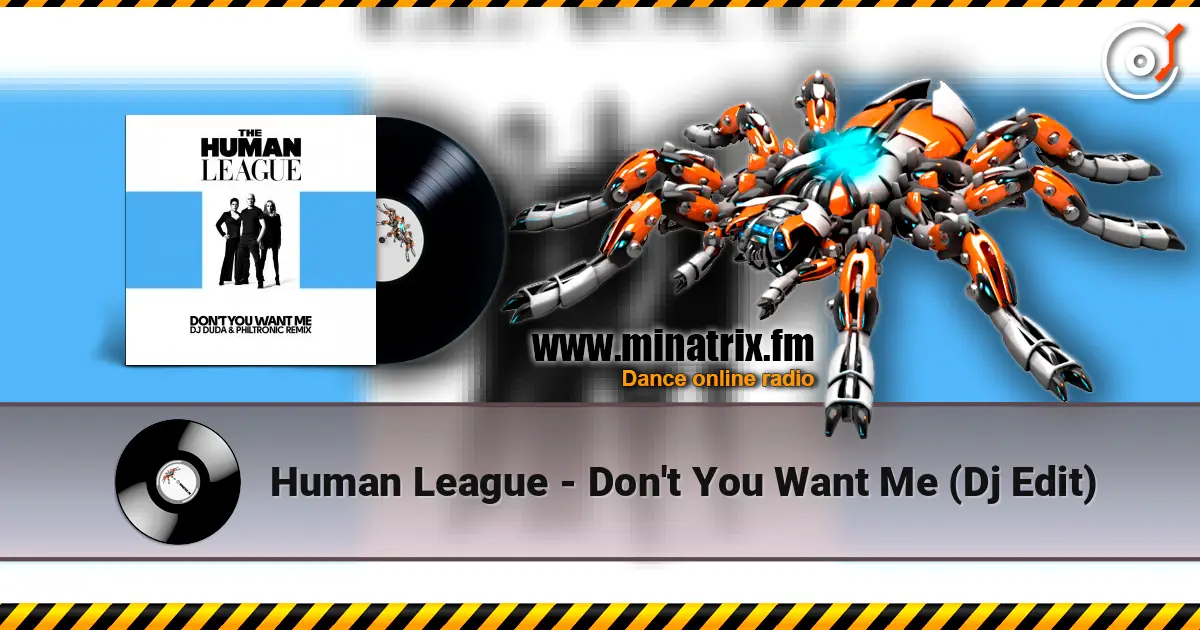 Human League - Don't You Want Me (Dj Edit) жоғары сапада онлайн тыңдау | Minatrix.FM