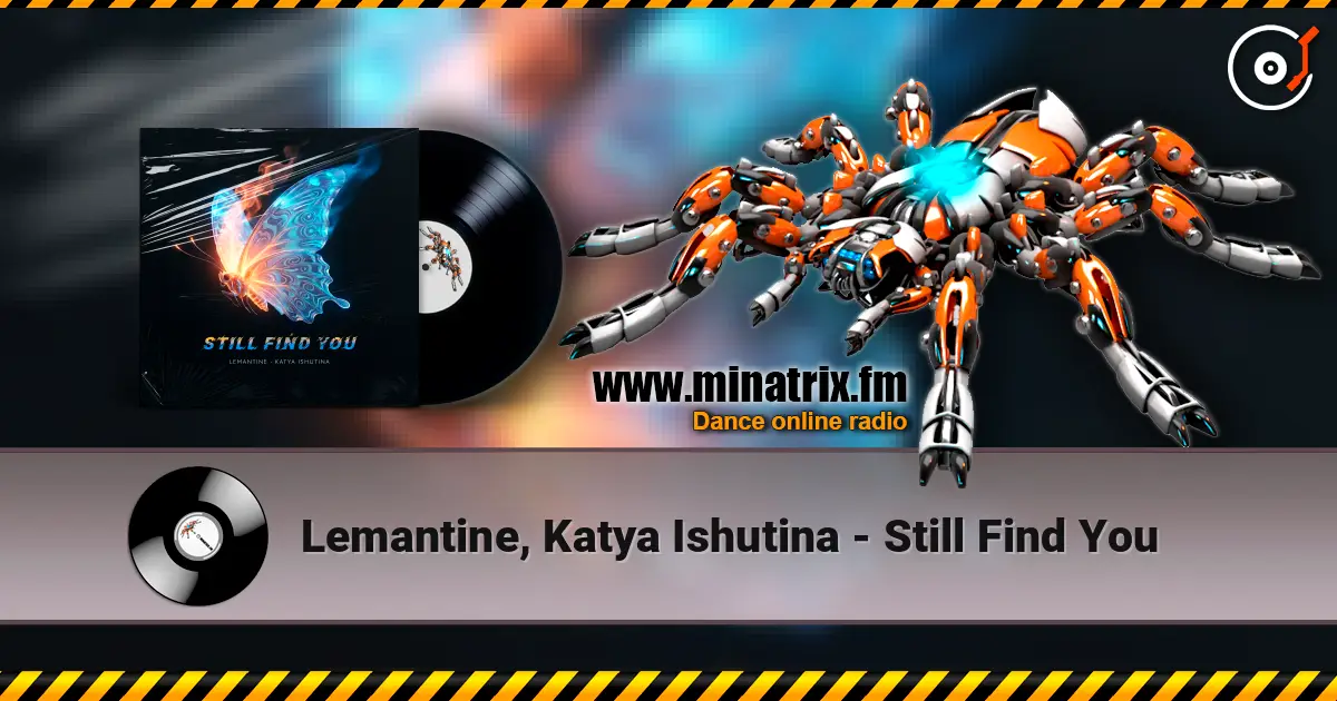 Lemantine, Katya Ishutina - Still Find You жоғары сапада онлайн тыңдау | Minatrix.FM