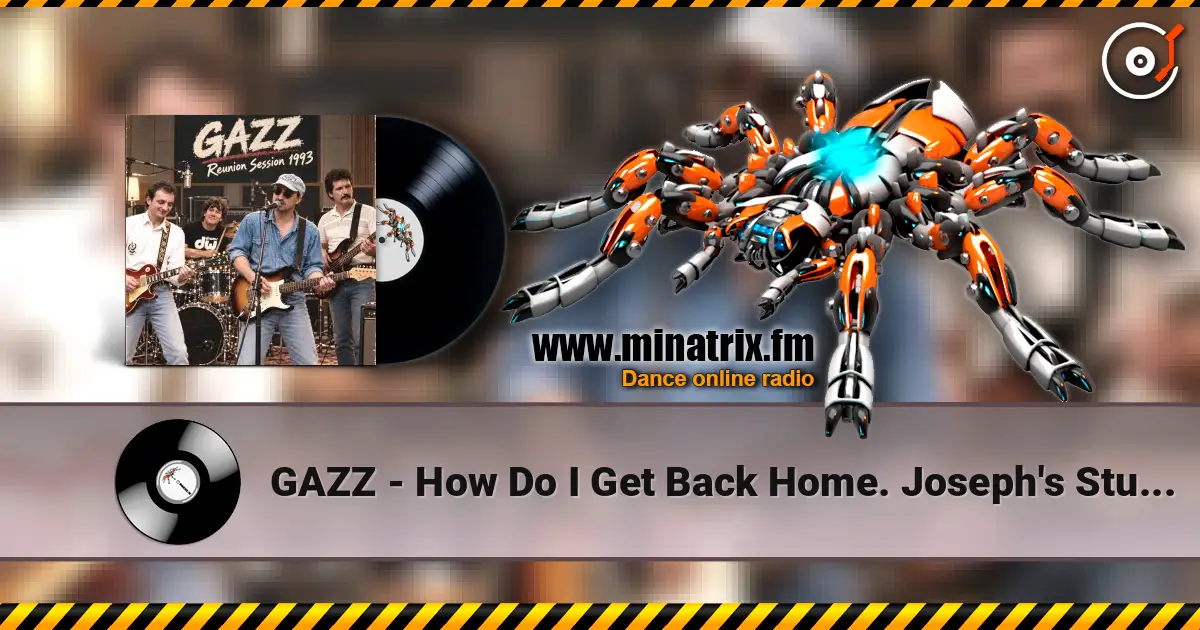 GAZZ - How Do I Get Back Home. Joseph's Studio Reunion Session demo 1993 жоғары сапада онлайн тыңдау | Minatrix.FM