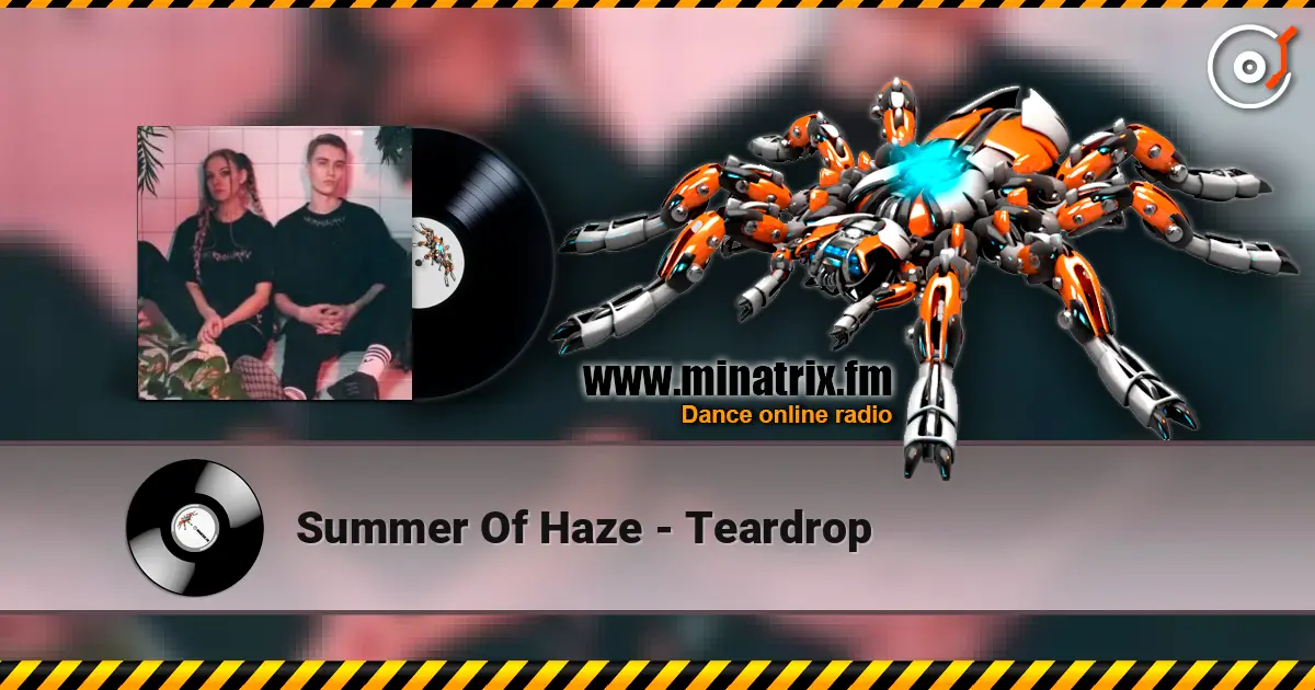 Summer Of Haze - Teardrop écouter en ligne en haute qualité | Minatrix.FM