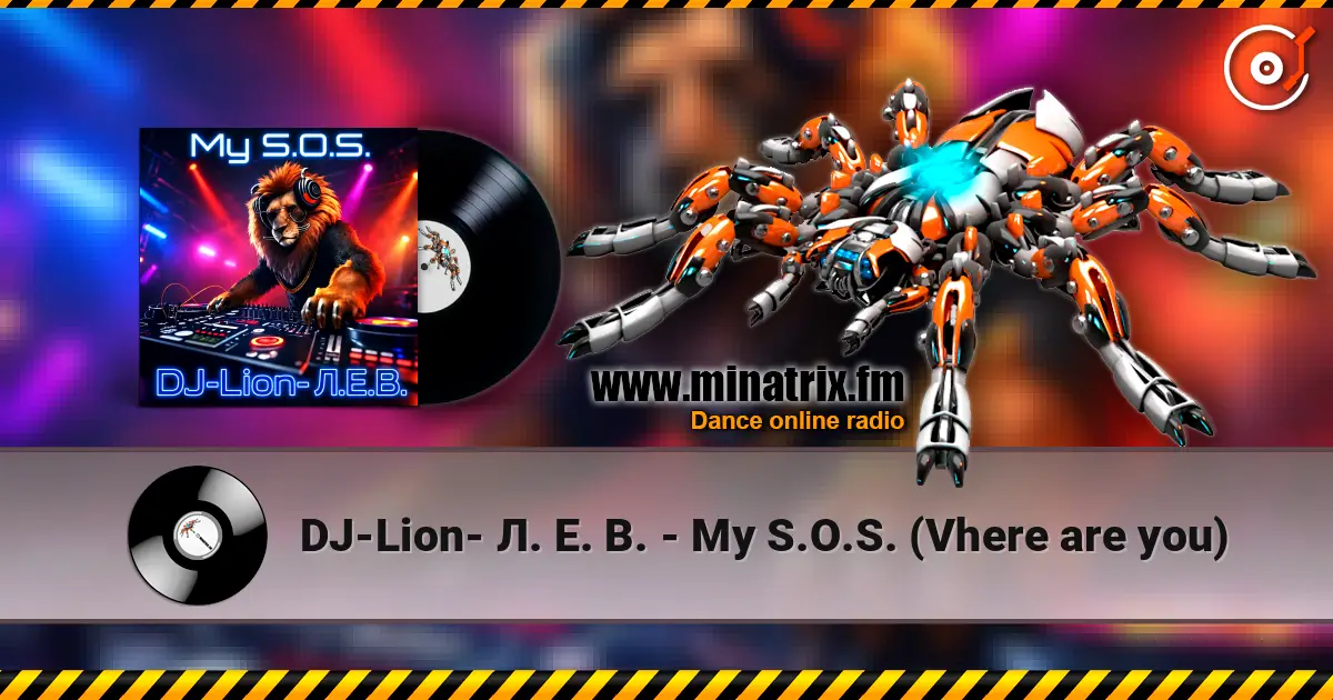 DJ-Lion- Л. Е. В. - My S.O.S. (Vhere are you) online in hoher Qualität hören | Minatrix.FM