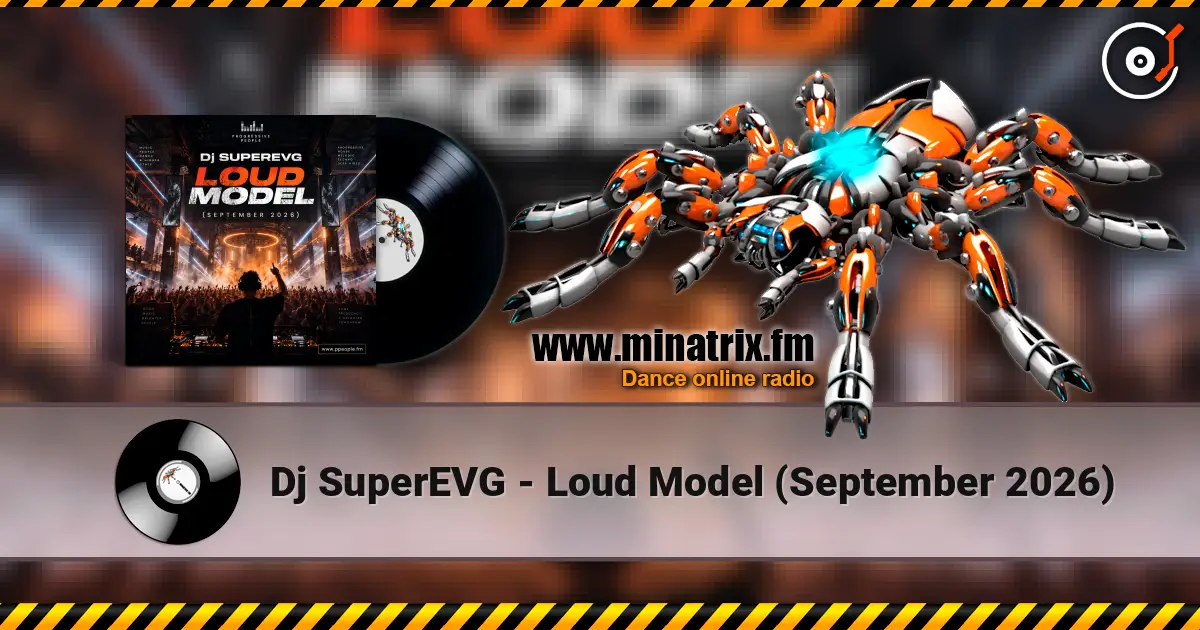 Dj SuperEVG - Loud Model (September 2026) online in hoher Qualität hören | Minatrix.FM