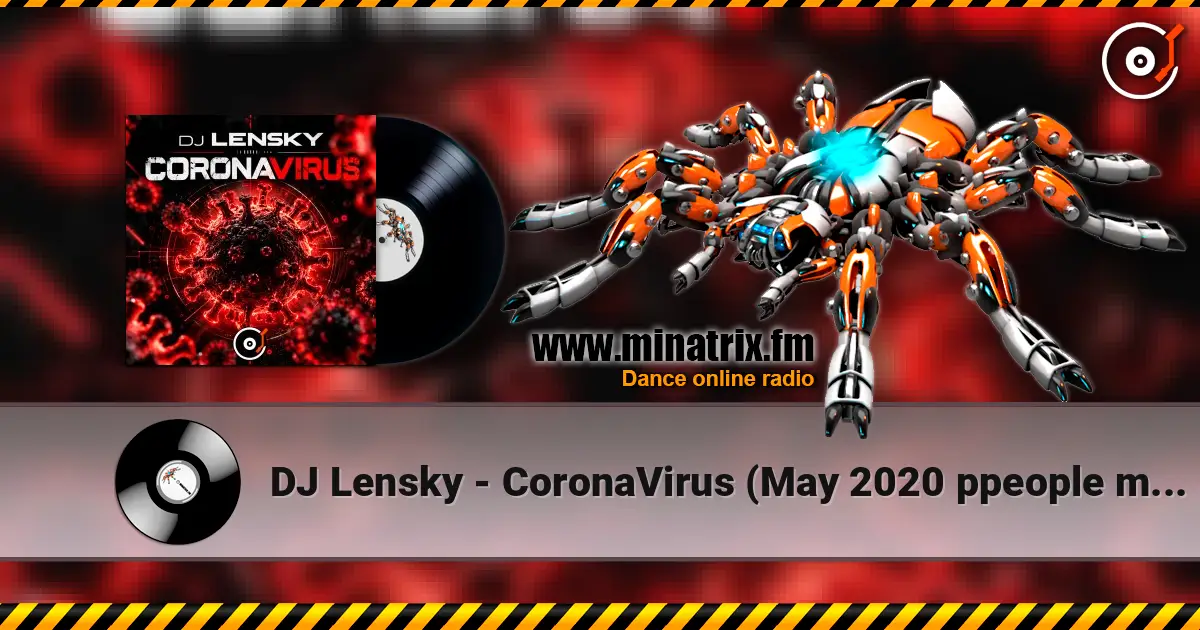 DJ Lensky - CoronaVirus (May 2020 ppeople mix) жоғары сапада онлайн тыңдау | Minatrix.FM